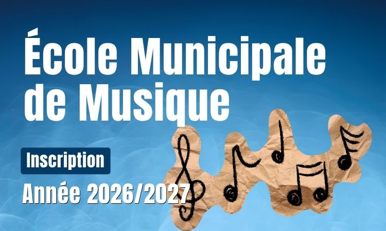 Inscription École Municipale de Musique pour l'année 2026/2027