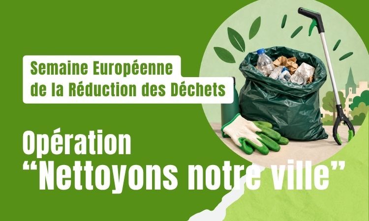 Semaine Européenne de la Réduction des Déchets 2026 - Opération "Nettoyons notre ville"